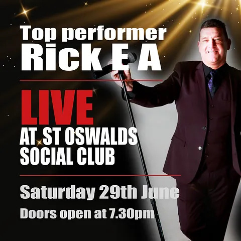 Rick E A - Live Entertainment - St Oswalds Social Club